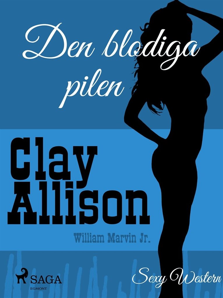 Clay Allison, William Marvin Jr - Den blodiga pilen, E-bok