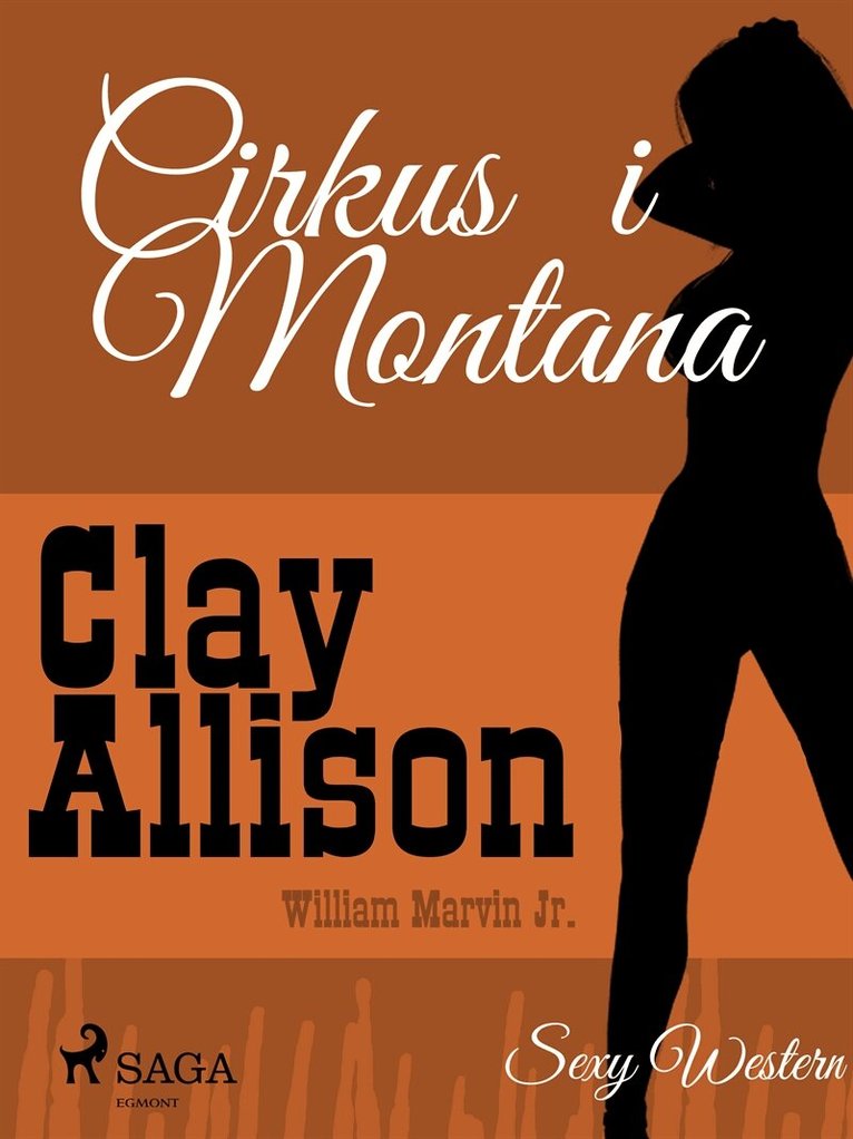 Clay Allison, William Marvin Jr - Cirkus i Montana, E-bok