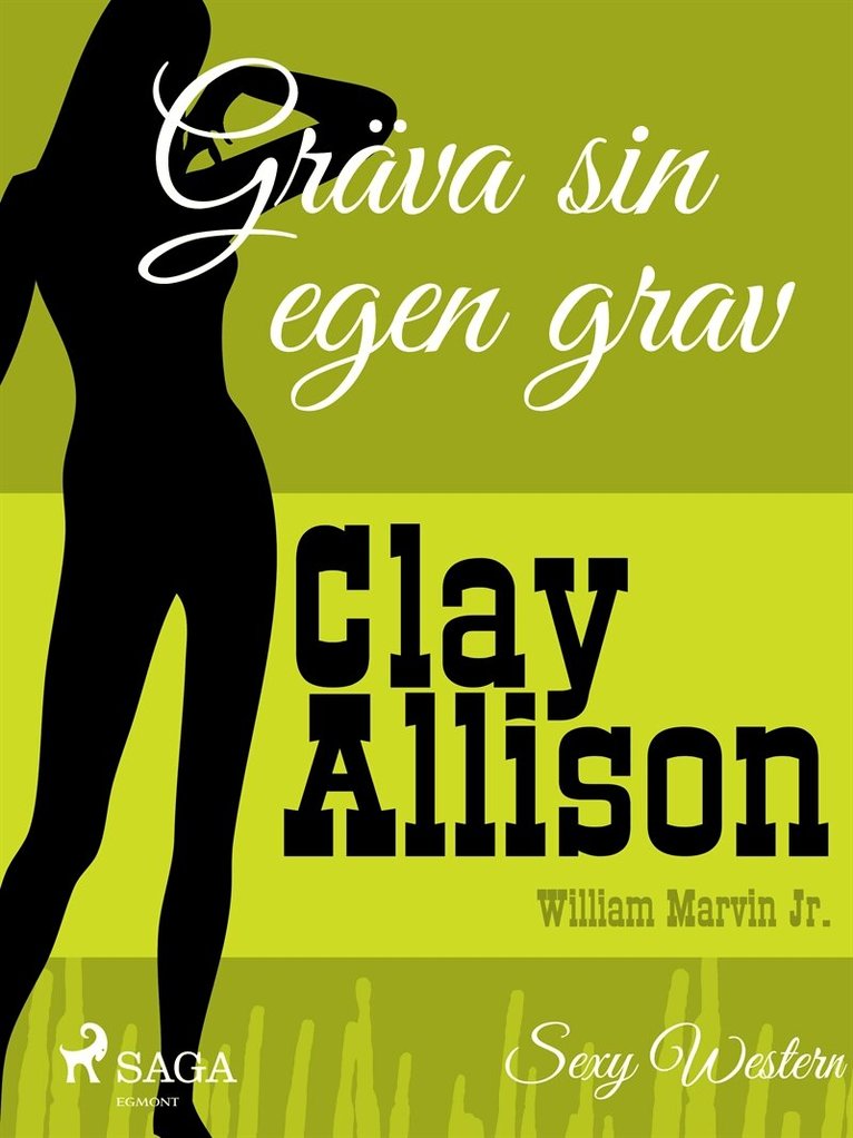 Clay Allison, William Marvin Jr - Gräva sin egen grav, E-bok
