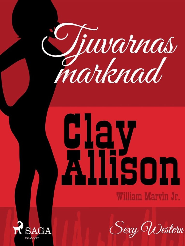 Clay Allison, William Marvin Jr - Tjuvarnas marknad, E-bok