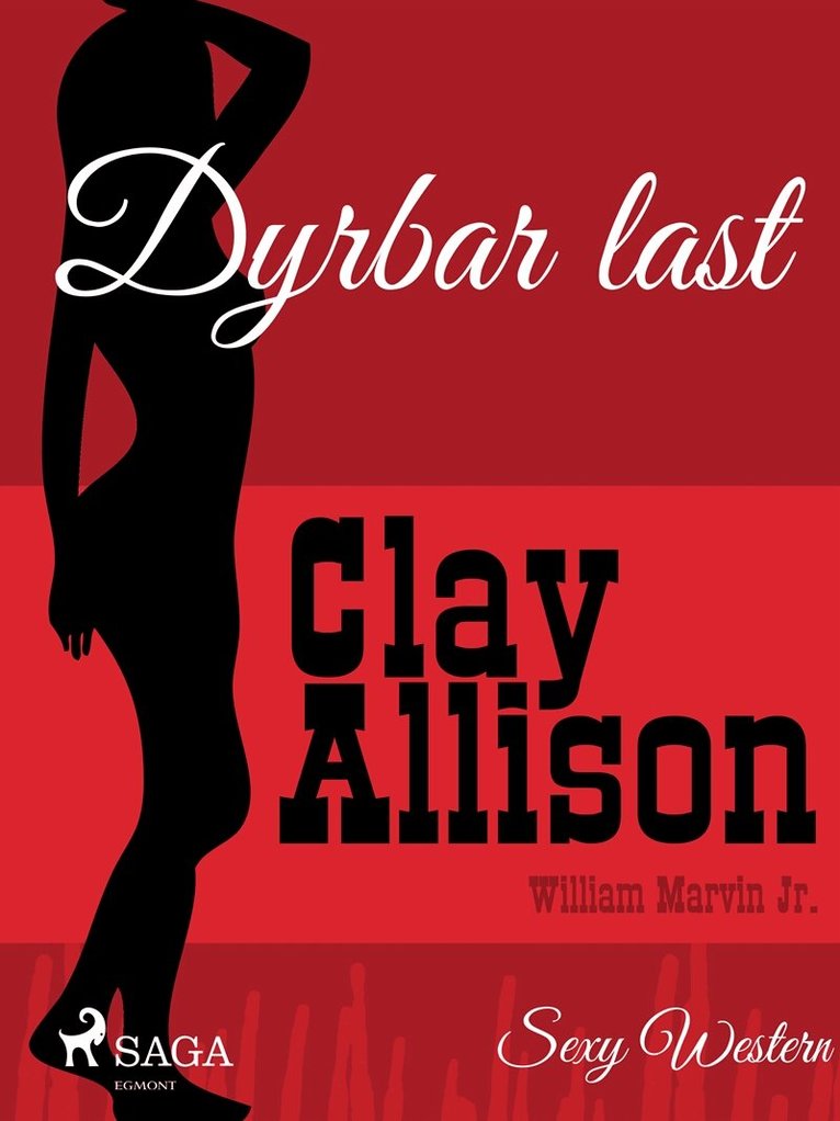Clay Allison, William Marvin Jr - Dyrbar last, E-bok