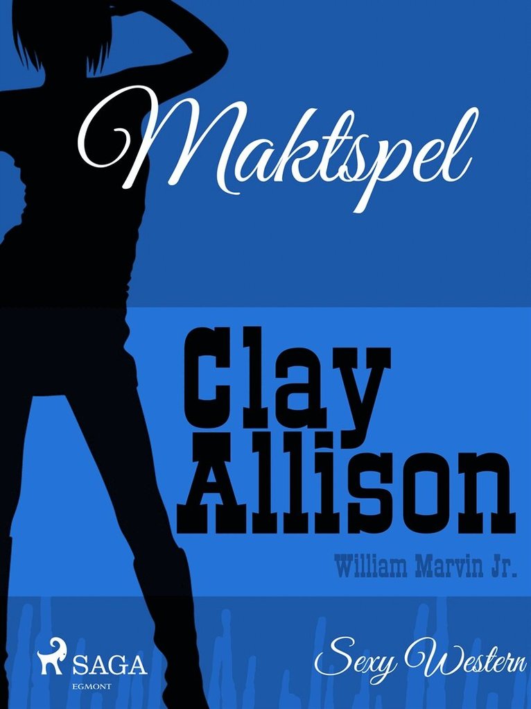 Clay Allison, William Marvin Jr - Maktspel, E-bok