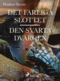 Det farliga slottet ; Den svarta dvrgen