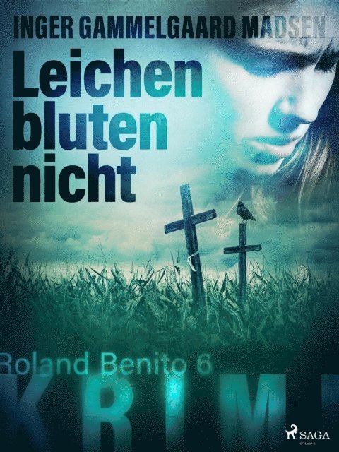 Inger Gammelgaard Madsen - Leichen bluten nicht - Roland Benito-Krimi 6, E-bok