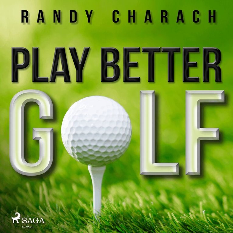 Randy Charach - Play Better Golf, Ljudbok
