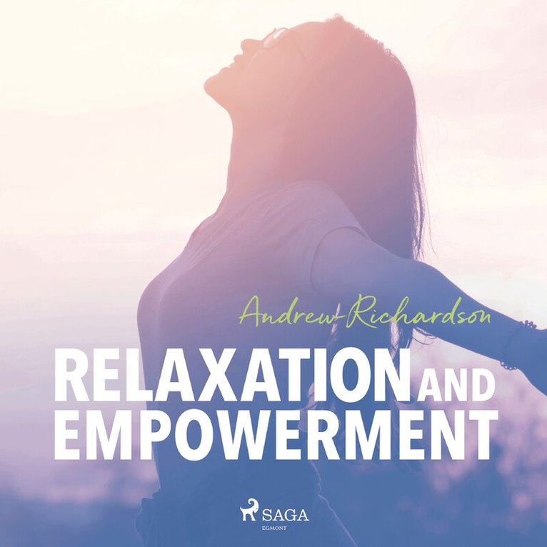 Andrew Richardson - Relaxation and Empowerment, Ljudbok