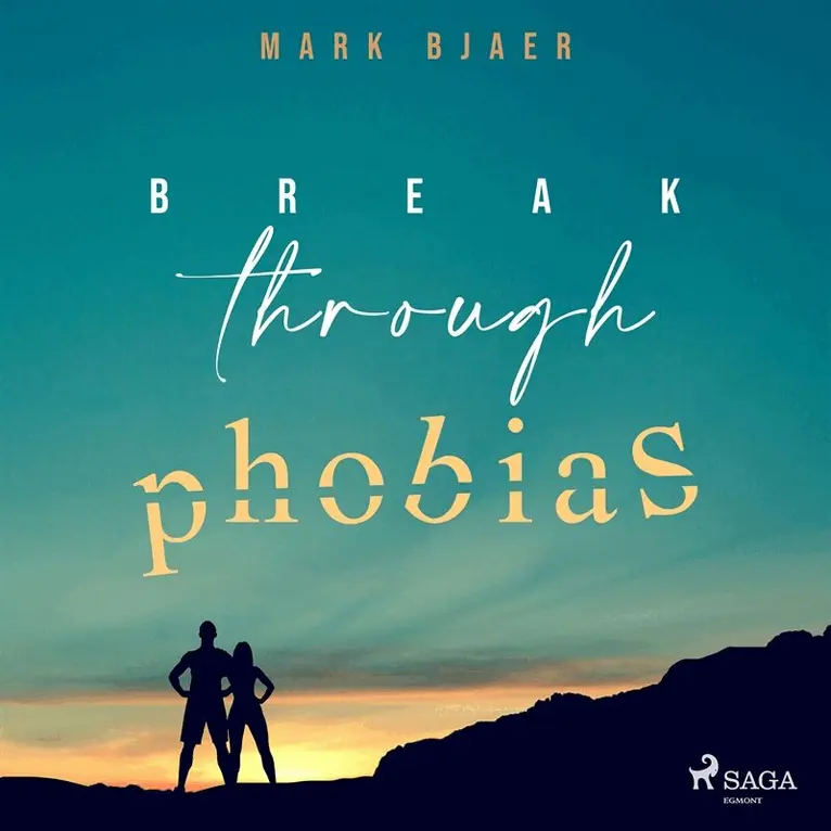 Mark Bjaer - Break Through Phobias, Ljudbok. Tillgänglighet: Lägg i varukorg
