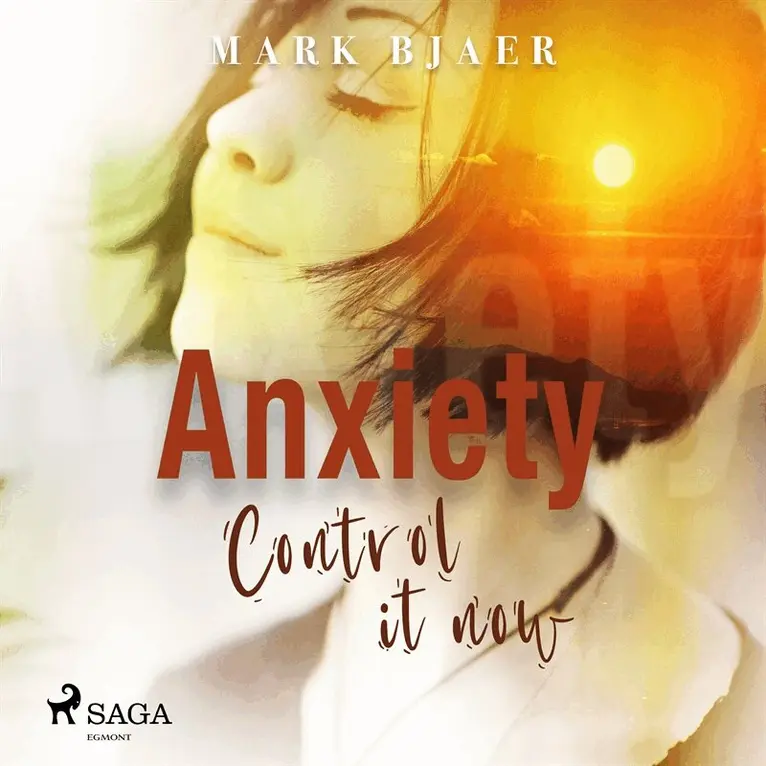Mark Bjaer - Anxiety Control It Now, Ljudbok. Tillgänglighet: Lägg i varukorg