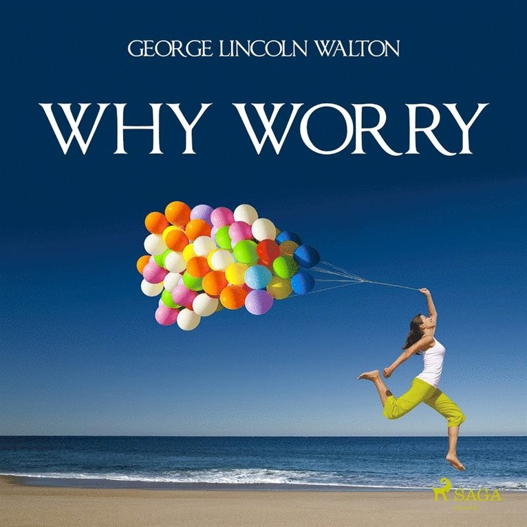 George Lincoln Walton - Why Worry, Ljudbok
