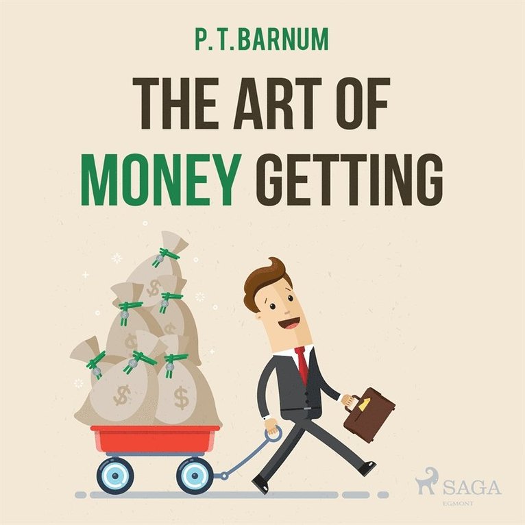 P. T. Barnum - The Art of Money Getting, Ljudbok