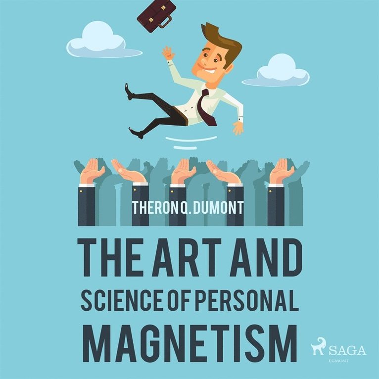 Theron Q. Dumont - The Art and Science of Personal Magnetism, Ljudbok