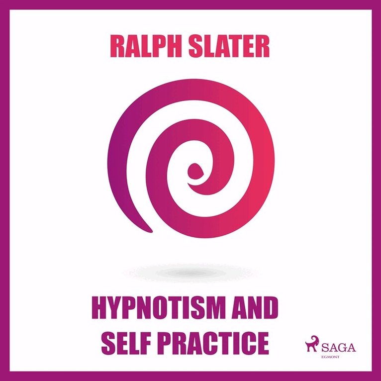 Ralph Slater - Hypnotism and Self Practice, Ljudbok