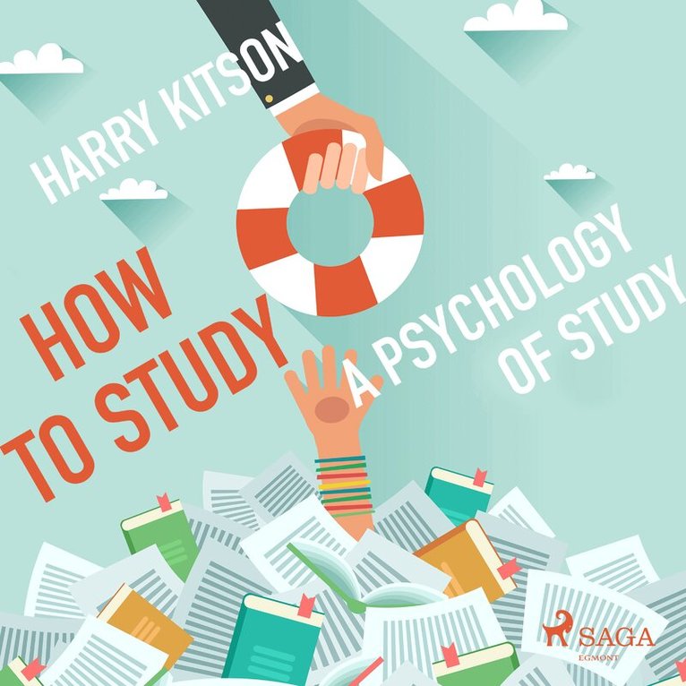 Harry Kitson - How to Study - A Psychology Of Study, Ljudbok