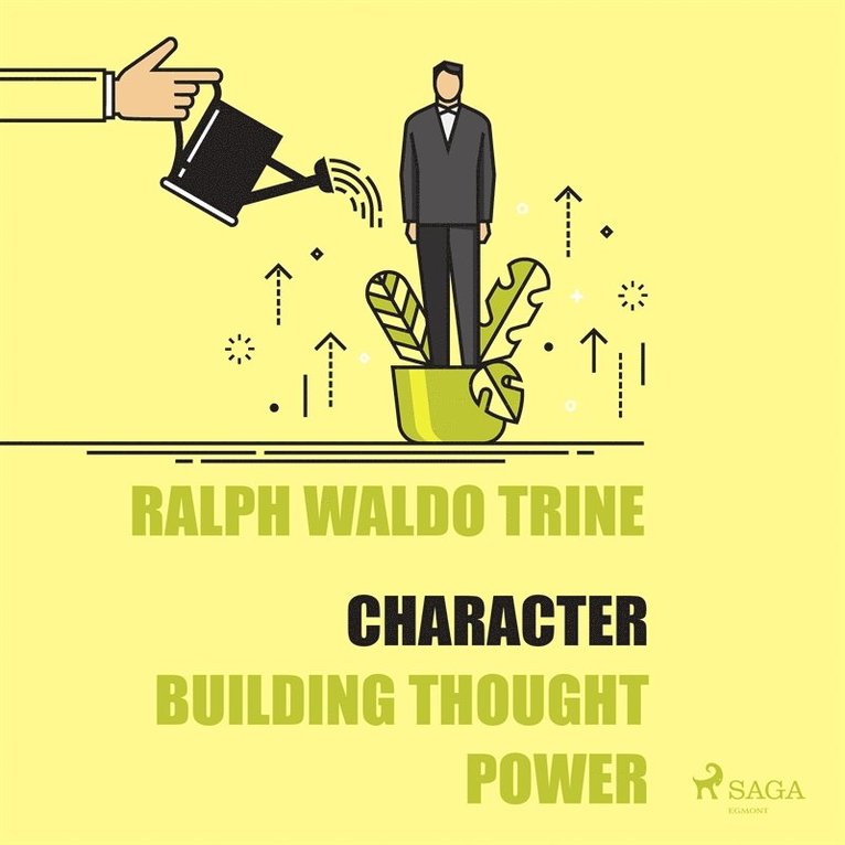 Ralph Waldo Trine - Character - Building Thought Power, Ljudbok