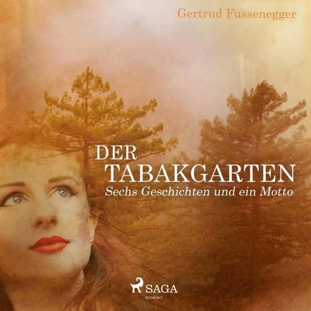 Gertrud Fussenegger - Der Tabakgarten - Sechs Geschichten und ein Motto, E-bok