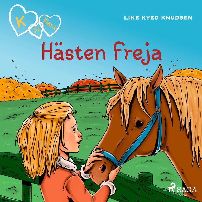 Line Kyed Knudsen - K för Klara 12 - Hästen Freja, Ljudbok