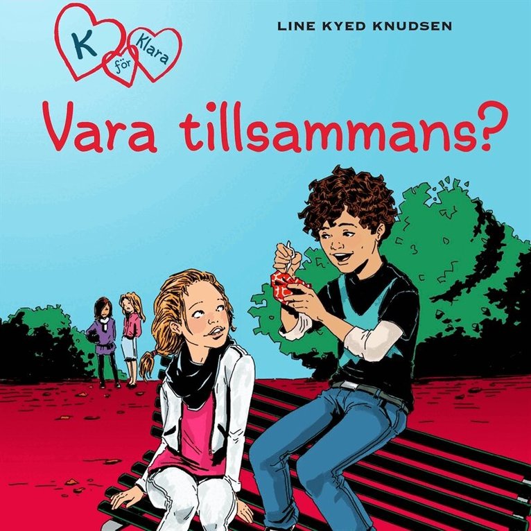 Line Kyed Knudsen - K för Klara 2 - Vara tillsammans?, Ljudbok