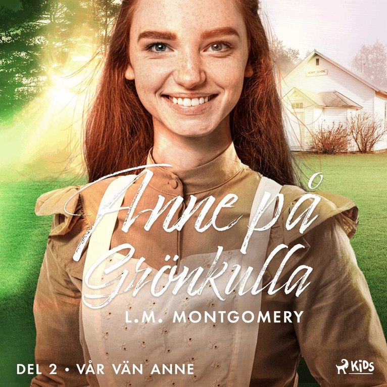 Lucy Maud Montgomery - Vår vän Anne, Ljudbok