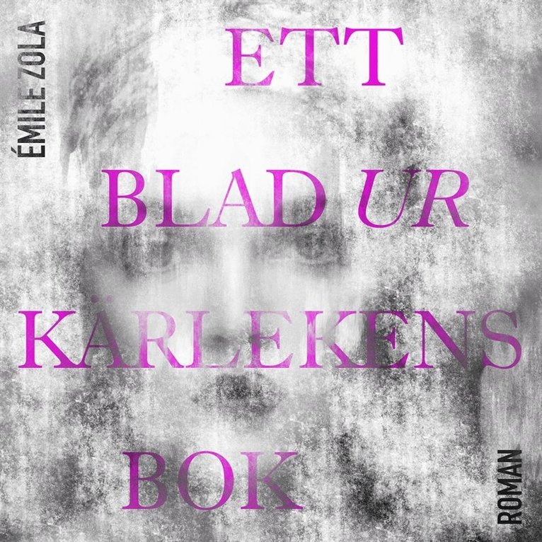 Émile Zola - Ett blad ur kärlekens bok, Ljudbok