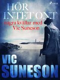 Hr intet ont : ngra kvllar med Vic Suneson