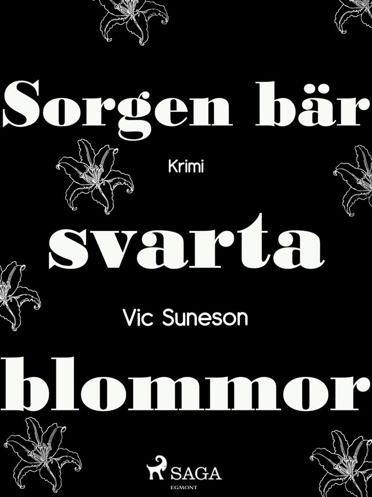 Vic Suneson - Sorgen bär svarta blommor, E-bok