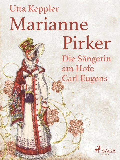 Utta Keppler - Marianne Pirker - Die Sängerin am Hofe Carl Eugens, E-bok
