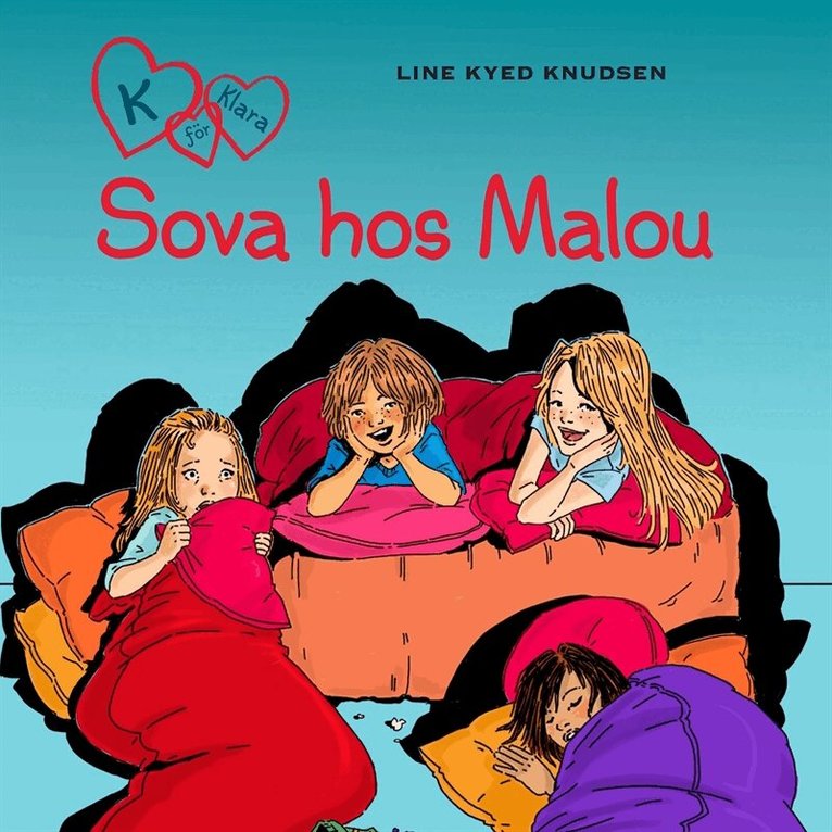 Line Kyed Knudsen - K för Klara 4 - Sova hos Malou, Ljudbok