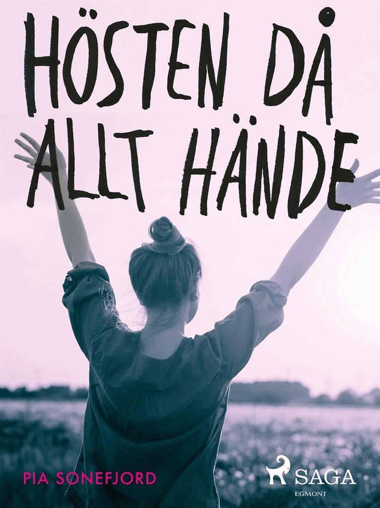 Pia Sonefjord - Hösten då allt hände, E-bok
