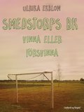 Smedstorps BK : vinna eller frsvinna
