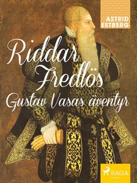 Riddar Fredls : Gustav Vasas ventyr