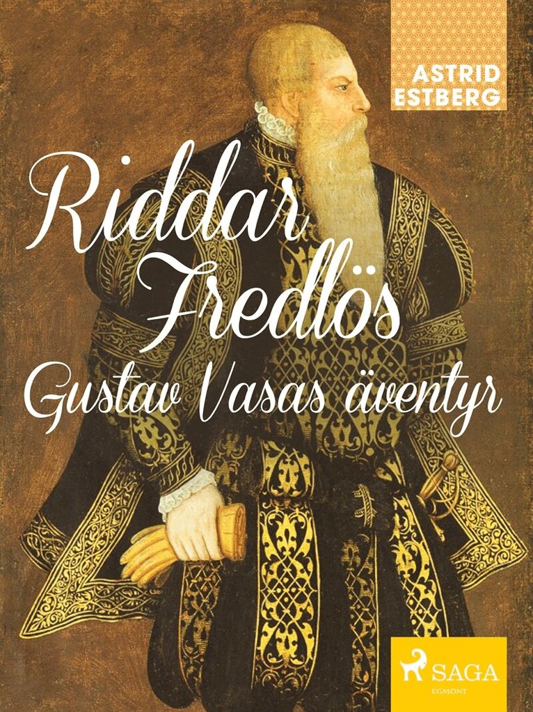 Astrid Estberg - Riddar Fredlös : Gustav Vasas äventyr, E-bok