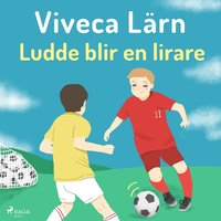 e-Bok Ludde blir en lirare <br />                        Ljudbok