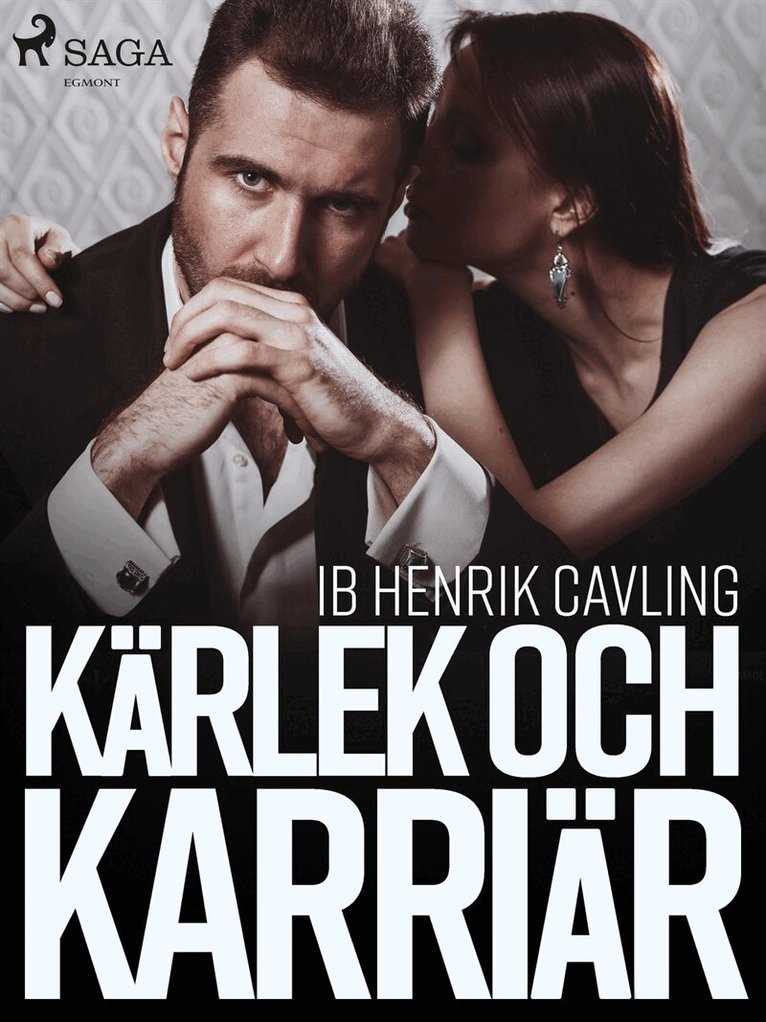 Ib Henrik Cavling - Kärlek och karriär, E-bok