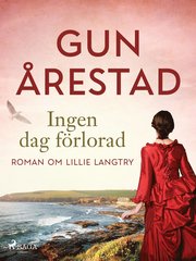 Ingen dag förlorad:¿roman om Lillie Langtry