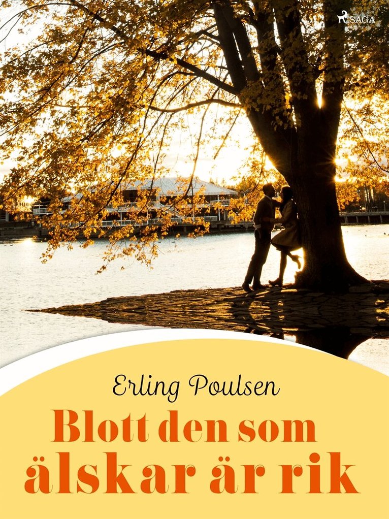 Erling Poulsen - Blott den som älskar är rik, E-bok