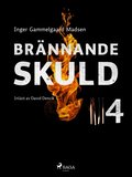 Brnnande skuld: Del 4
