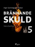 Brnnande skuld: Del 5