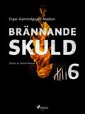 Brnnande skuld: Del 6