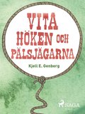 Vita hken och pljsjgarna