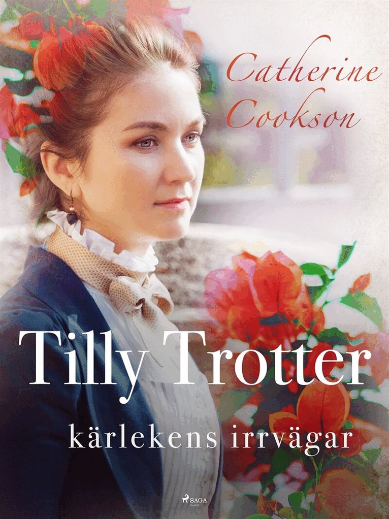 Catherine Cookson - Tilly Trotter: kärlekens irrvägar, E-bok