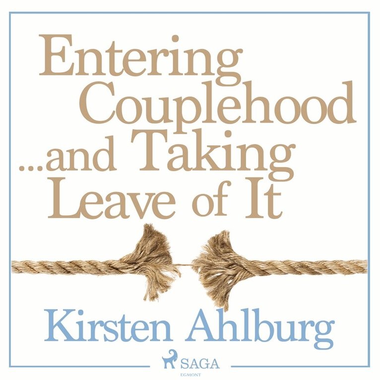 Kirsten Ahlburg - Entering Couplehood...and Taking Leave of It, Ljudbok