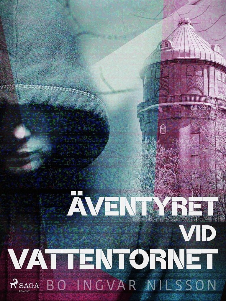 Bo Ingvar Nilsson - Äventyret vid vattentornet, E-bok