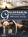 Galgfgeln: en berttelse frn 1800-talets Sverige