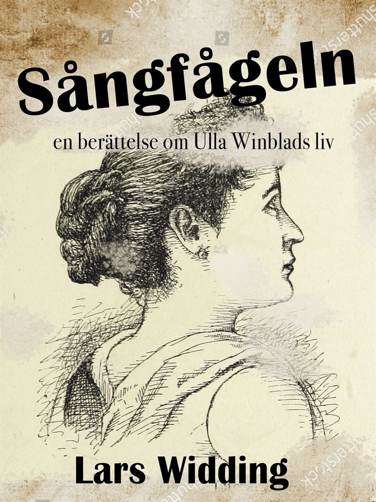 Lars Widding - Sångfågeln: en berättelse om Ulla Winblads liv, E-bok