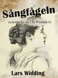 Sngfgeln: en berttelse om Ulla Winblads liv