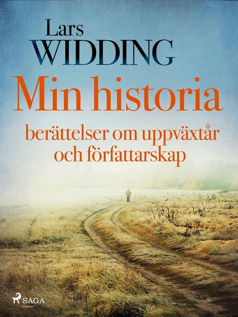 Lars Widding - Min historia: berättelser om uppväxtår och författarskap, E-bok