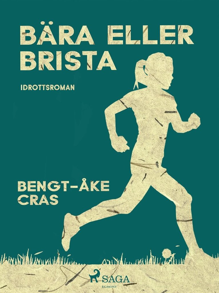 Bengt-Åke Cras - Bära eller brista, E-bok