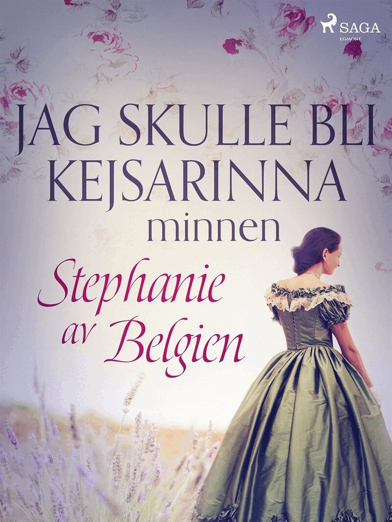 Stephanie av Belgien - Jag skulle bli kejsarinna: minnen, E-bok. Tillgänglighet: Lägg i varukorg