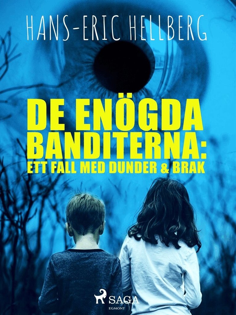 Hans-Eric Hellberg - De enögda banditerna : ett fall med Dunder & Brak, E-bok