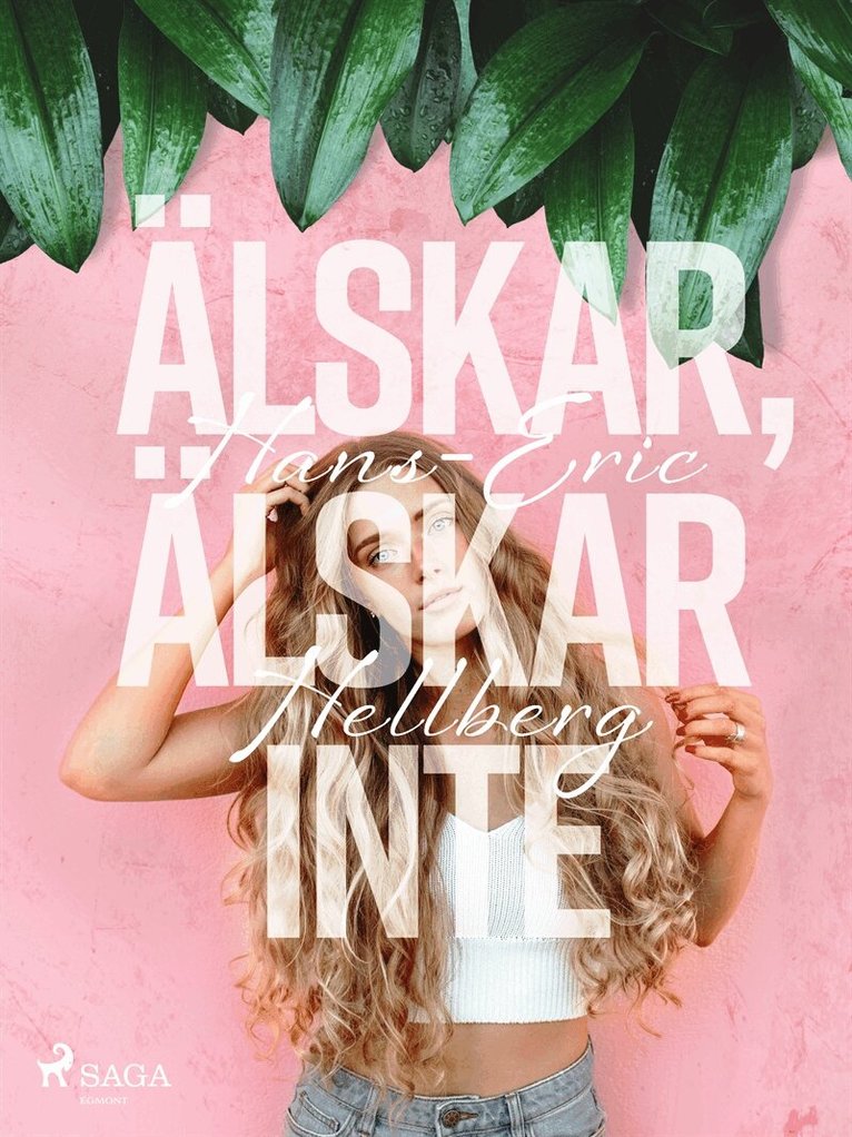 Hans-Eric Hellberg - Älskar, älskar inte, E-bok